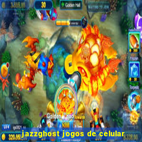 jazzghost jogos de celular